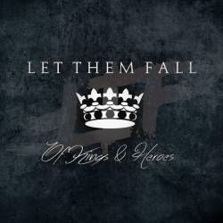 Let Them Fall : Of Kings and Heroes Let Them Fall : Of Kings and Heroes